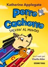 Perro Y Cachorro Salvan Al Mundo - Katherine Applegate - 9786075575490