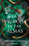La Princesa de Las Almas - Alexandra Christo - 9786075576701