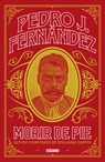 Morir de Pie: Última Confesión de Emiliano Zapata - Pedro J. Fernández - 9786075577975