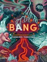 Bang: Las Asombrosas Maravillas de Los Fenómenos Terrestres - Jennifer N. R. Smith - 9786075578729