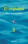 El Impulso / The Impulse - Won-Pyung Sohn - 9786075578774