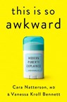 Esto Es Muy Incómodo. / This Is Very Uncomfortable: Pubertad Moderna Explicada / Modern Puberty Explained - Cara Natterson - 9786075578804