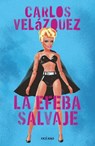 La Efeba Salvaje / The Wilf Ephebe - Carlos Velázquez - 9786075579498