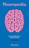 Neuropedia: Un Compendio Breve Sobre El Cerebro / Neuropedia: A Brief Compendium of Brain Phenomena - Eric H. Chudler - 9786075696577