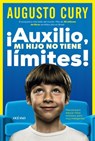 ¡Auxilio, Mi Hijo No Tiene Límites!: Manual Para Educar Niños Ansiosos, Pero Muy Inteligentes - Augusto Cury - 9786075840123