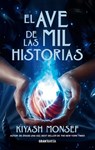 El Ave de Las Mil Historias / Bird of a Thousand Stories - Kiyash Monsef - 9786075841076