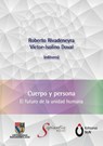Cuerpo y persona. El futuro de la unidad humana - Roberto Rivadeneyra Quiñones ; Víctor-Isolino Doval - 9786075913674
