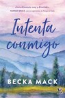 Intenta conmigo: Increiblemente sexy y divertido - Becka Mack - 9786076372333