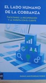 El Lado Humano de la Cobranza - Gustavo Jaime Rodriguez Moreno - 9786076974186