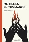 Me tienes en tus manos - SABINES,  Jaime - 9786077131335