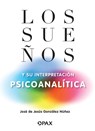 Los suenos y su interpretacion psicoanalitica - GONZALEZ NUNEZ,  Jose de Jesus - 9786077132165