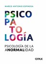 Psicopatología: Psicología de la Anormalidad - Marco Antonio Espinosa - 9786077134992
