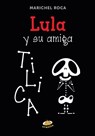 Lula Y Su Amiga Tilica - Marichel Roca - 9786077480624