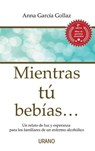 Mientras tu bebias / While You Drink - GOLLAZ,  Anna Garcia - 9786077481638