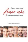 Güémez Suárez, A: Nueve pasos para Amar más - Adolfo Güémez Suárez - 9786079706142
