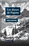Los dioses de Pegana - Lord Dunsany - 9786079743802