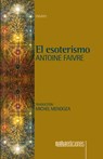 El esoterismo - Antoine Faivre - 9786079959975