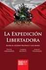 La expedición libertadora - Jaime Arrambide ; Carmen Mc Evoy ; Marcel Velásquez - 9786123260699