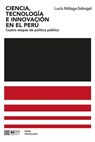 Ciencia, tecnología e innovación en el Perú - Lucía Málaga-Sabogal - 9786123263126