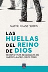 Las huellas del reino de Dios - Martín Ocaña Flores - 9786125026316