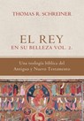 El Rey en su belleza - Vol. 2: Una teologia biblica del Antiguo y Nuevo Testamento - Elson Y. Gutierrez - 9786125034649