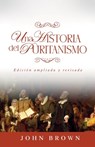 Una historia del puritanismo: Edicion ampliada y revisada - Jaime D. Caballero - 9786125034854