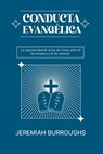 Conducta Evangelica: La superioridad de la ley de Cristo sobre la ley mosaica y la ley natural - Jeremiah Burroughs - 9786125034984