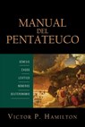 Manual del Pentateuco: Genesis, Exodo, Levitico, Numeros, y Deuteronomio - Elson Y. Gutierrez - 9786125099471
