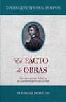 El Pacto de Obras: Su ruptura en Adan, y su cumplimiento en Cristo - Jaime D. Caballero - 9786125099525