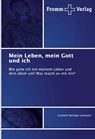Mein Leben, mein Gott und ich - Liselotte Nafziger-Lehmann - 9786138354536