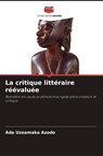 La critique littéraire réévaluée - Ada Uzoamaka Azodo - 9786138488941