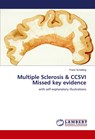 Multiple Sclerosis & CCSVI Missed key evidence - Franz Schelling - 9786139920563