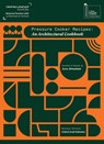 Pressure Cooker Recipes: An Architectural Cookbook - Azza Aboualam - 9786148035944