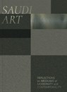 Saudi Art: Reflections on Mediums of Modernity and Contemporality - Manal Khadir - 9786148065040