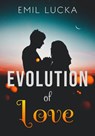 Evolution of Love - Emil Lucka ; Ellie Schleussner - 9786155529849
