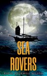 Sea Rovers - Rufus Rockwell Wilson - 9786155564635