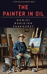 The Painter in Oil - Daniel Burleigh Parkhurst - 9786155565793