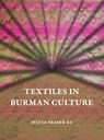 Textiles in Burman Culture - Sylvia Fraser-Lu - 9786162151637