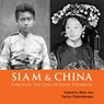Siam & China Through the Lens of John Thomson - Betty Yao ; Narisa Chakrabongse - 9786164510692