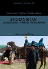 Afghanistan: Lashkar Gah - Home of the Warriors Part I - Leonard H. Le Blanc III - 9786167817064