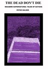 The Dead Don’t Die - Peter Halder - 9786167817514