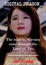 Digital Dragon: The Road to Nirvana Runs Through the Land of Tao - Jan Krikke - 9786167817972