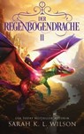 Der Regenbogendrache 2 - Sarah K. L. ; Fantasy Bücher ; Winterfeld Verlag - 9786192690786