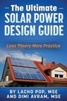 The Ultimate Solar Power Design Guide - DIMI Avram Mse ; Lacho Pop Mse - 9786197258042