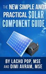 The New Simple And Practical Solar Component Guide - Lacho Pop, MSE ; Dimi Avram, MSE - 9786197258059
