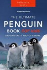 Penguins The Ultimate Penguin Book for Kids - Jenny Kellett - 9786197695854