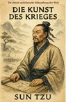 Die Kunst des Krieges: Die älteste militärische Abhandlung der Welt - Sun Tzu - 9786197770469