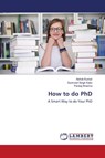 How to do PhD - Ashok Kumar ; Sunmeet Singh Kalsi ; Pankaj Sharma - 9786202198707