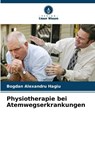 Physiotherapie bei Atemwegserkrankungen - Bogdan Alexandru Hagiu - 9786202396974
