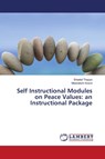 Self Instructional Modules on Peace Values: an Instructional Package - Sheetal Thappa ; Meenakshi Anand - 9786204206080